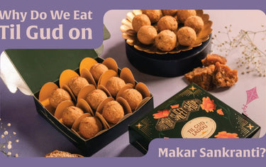 Why Do We Eat Tilgul on Makar Sankranti?